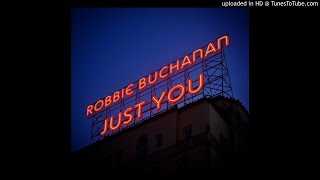 Robbie Buchanan - Just You (demo)