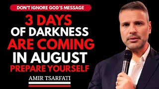 3 DAYS OF DARKNESS ARE COMING IN AUGUST, 2026! PLEASE PREPARE YOURSELF AND FAMILY || AMIR TSARFATI