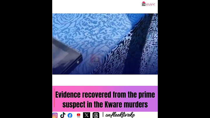Evidence recovered from the prime suspect in the #Kware murders