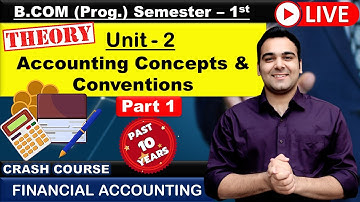 Financial Accounting Concepts & Conventions | B.COM (Prog.) Semester 1 |  DU Past 10 Years Solutions