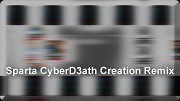 (Remake) (5 Years Anniversary) QuickTime - Sparta CyberD3ath Creation Remix