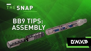 BB9 Tips: Assembly | The Snap