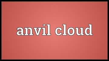 Anvil cloud Meaning