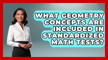 What Geometry Concepts Are Included in Standardized Math Tests? - All About Geometry