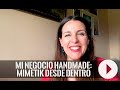MI NEGOCIO HANDMADE: MIMÈTIK DESDE DENTRO | Mireia Solsona