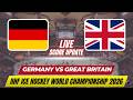 Germany Vs Great Britain | IIHF Ice Hockey World Championship 2026 | Live Score Update