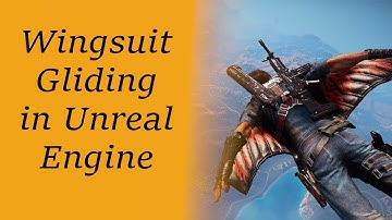 Wingsuit Gliding  in Unreal Engine (Free Download)