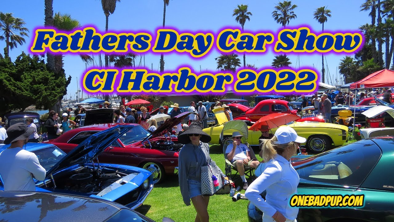 Fathers Day Car Show Channel Islands Harbor 2022 YouTube