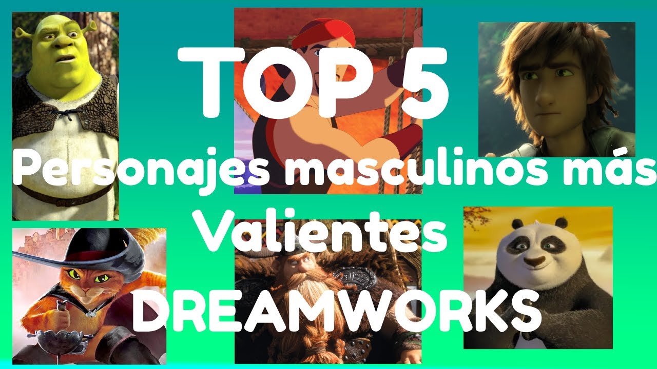 Top 5 de los personajes masculinos más valientes de Dreamworks