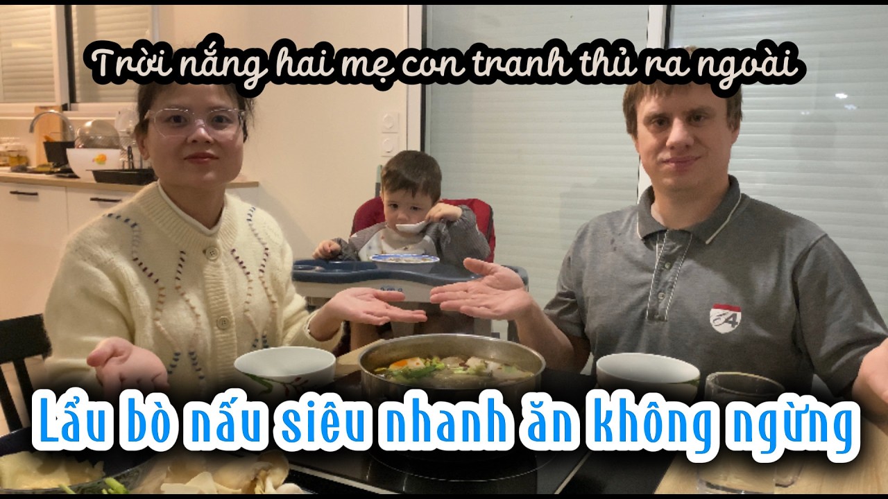 554- LẨU BÒ NẤU SIÊU NHANH ĂN KHÔNG NGỪNG/ TRỜI NẮNG ĐẸP HAI MẸ CON TRANH THỦ RA NGOÀI