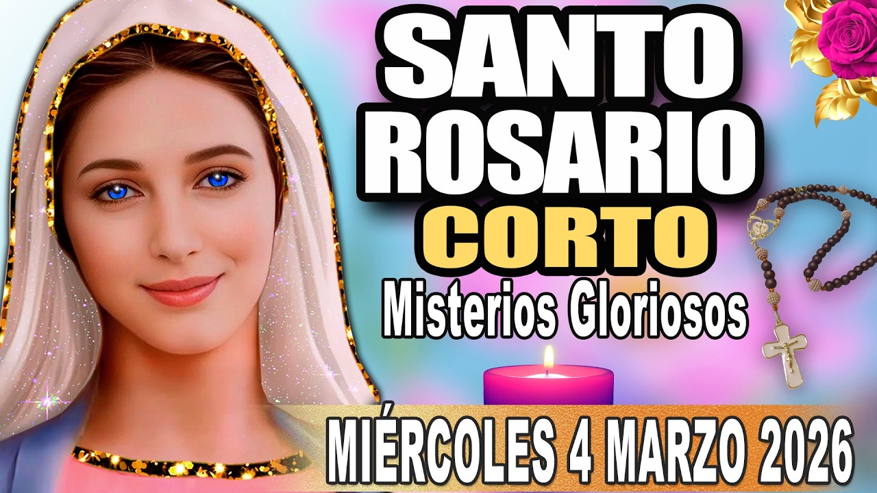 SANTO ROSARIO CORTO DE HOY Miercoles 4 de marzo 2026 🌸🩷 Misterios Gloriosos 🌸🩷 Santo Rosario de Hoy