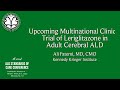 Upcoming Multinational Clinical Trial of Leriglitazone in Adult Cerebral ALD - Fatemi