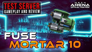 Fuse Mortar 10 - Test Server Weapon Review Mech Arena