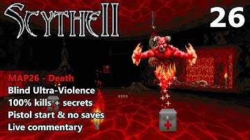 Doom II: Scythe 2 - MAP26 (Death) - Blind Ultra-Violence 100%