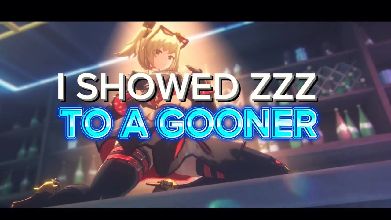 I showed zzz to a max level gooner and this happened