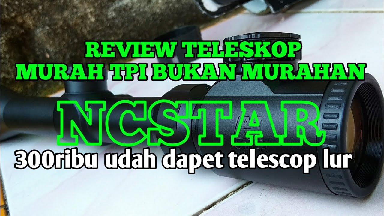 REVIEW TEKESKOP TERMURAH DI TAHUN 2020 // NCSTAR 3-9×40