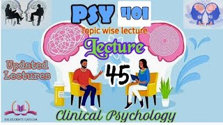 PSY401 || Lecture 45 || Clinical Psychology || Short Lecture || VU Lectures