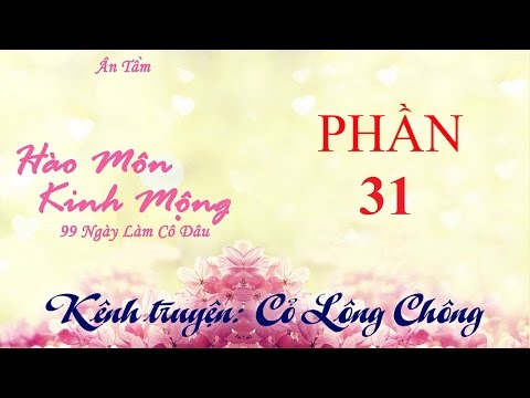 Video [Hào Môn Kinh Mộng 1] 99 Ngày Làm Cô Dâu - Phần 31 - youtube