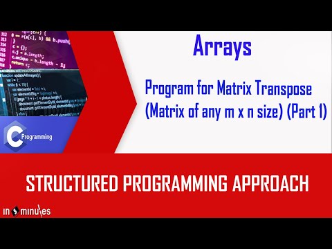 Module5_Array_Vid 35_Program for Matrix Transpose - Matrix of any m x n size (Part 1)