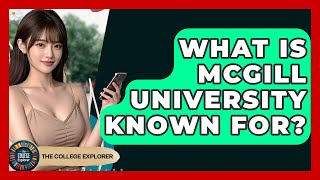 Details What Is McGill University Known For - The College Explorer Update