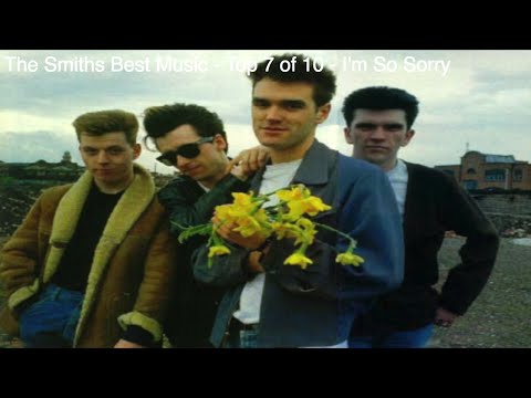 The Smiths Best Music - Top 7 of 10 - I'm So Sorry