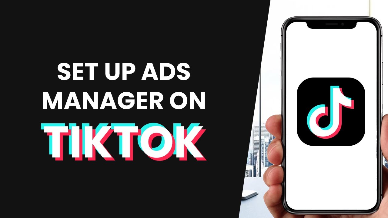 Setup TikTok Ads Manager & Business Account - FULL GUIDE - YouTube