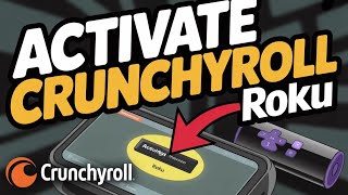 How to activate Crunchyroll on Roku - Step by Step