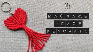 DIY Macrame Heart Keychain | Easy to Make | Step by Step Tutorial