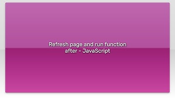 Refresh page and run function after - JavaScript