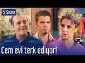 Sihirli Annem - Cem Evi Terk Ediyor!