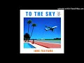 JUNK FUJIYAMA「To The Sky」Extended  Overdrive  Ver. 村上&rdquo;ポンタ&rdquo;秀一(ds)天野清継 (g)坂本竜太 (b)本間将人(sax)斉藤ノヴ(perc)