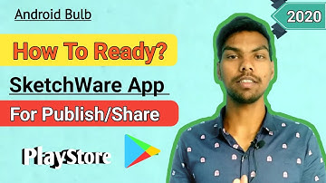 How To Ready SketchWare App For Publish In PlayStore? Hindi