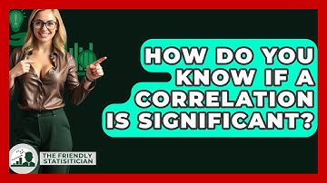 How Do You Know If A Correlation Is Significant? - The Friendly Statistician
