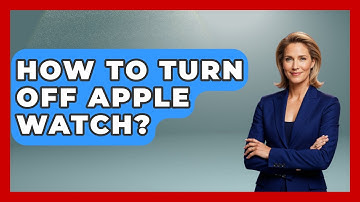 How To Turn Off Apple Watch? - Emerging Tech Insider