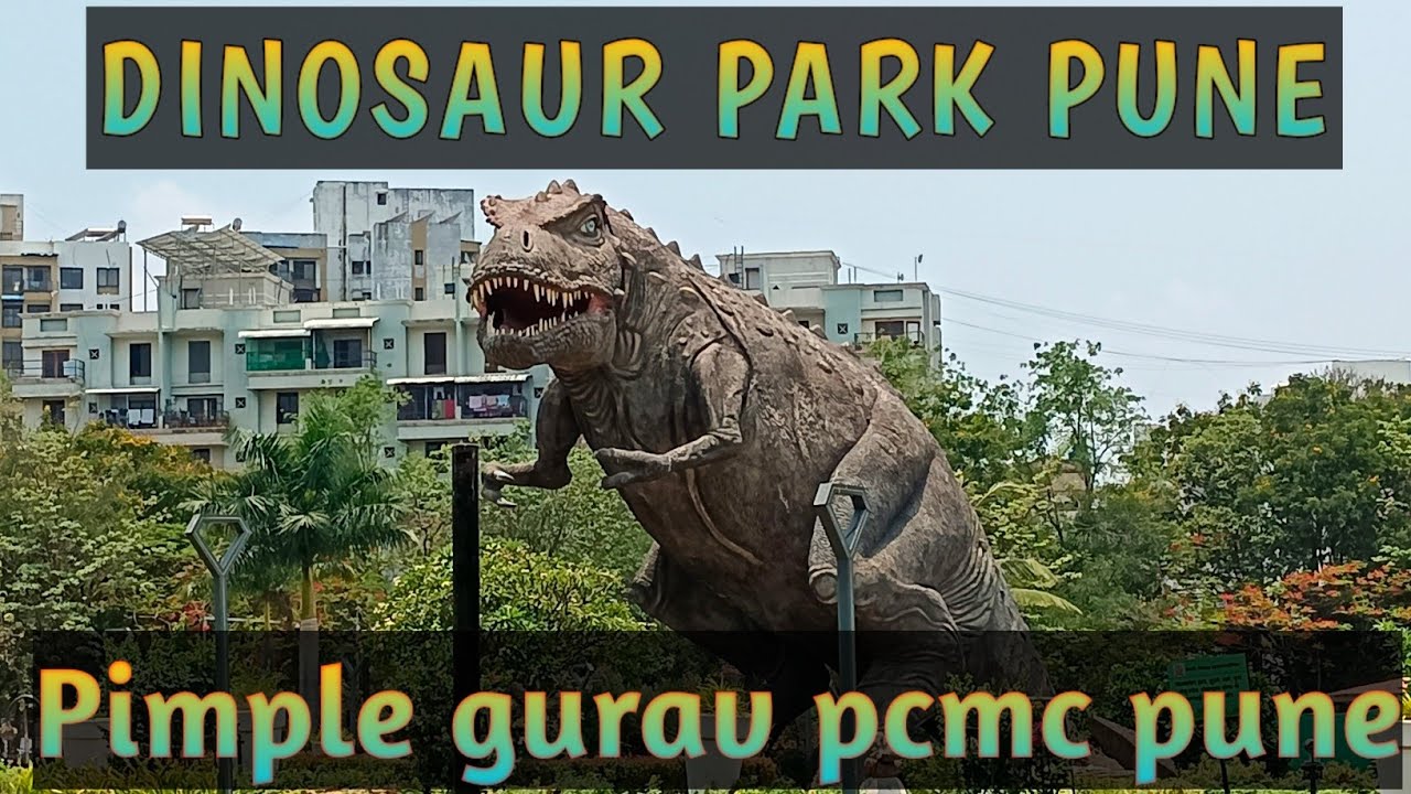 Dinosaur park pimple gurav pcmc pune || डायनासोर पार्क पिंपल गुरव पीसीएमसी पुणे