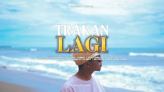 TRAKAN LAGI ( OFFICIAL MUSIC VIDEO )