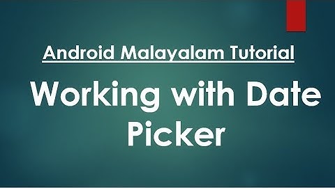 Android Studio Tutorial (Malayalam) - 19 - Working with Date Picker