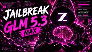 GLM 5.3 UNLOCKED 🔓 | FULL JAILBREAK