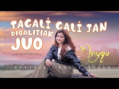 Anyqu Tagali Gali Jan Digalitiak Juo Official Music Video