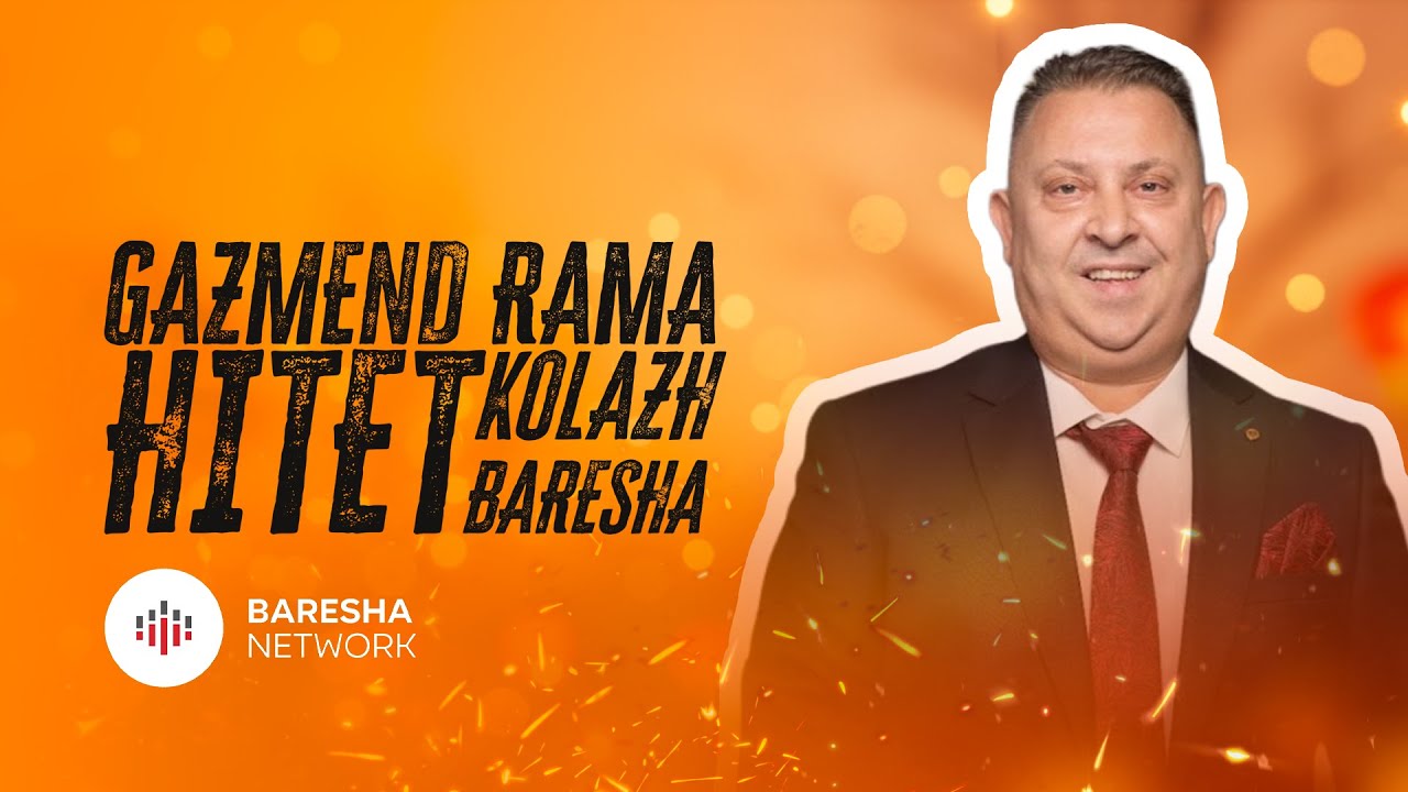 GAZMEND RAMA GAZI - HITET | BARESHA