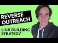 My 'Reverse Outreach' Link Building Strategy - Free, High Quality & Minimal Effort