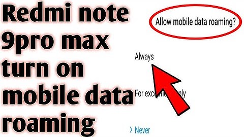 Redmi note 9pro max turn on mobile data roaming 2020