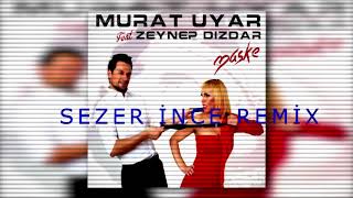 Murat Uyar feat  Zeynep Dizdar   Maske   Sezer İnce Remix Resimi