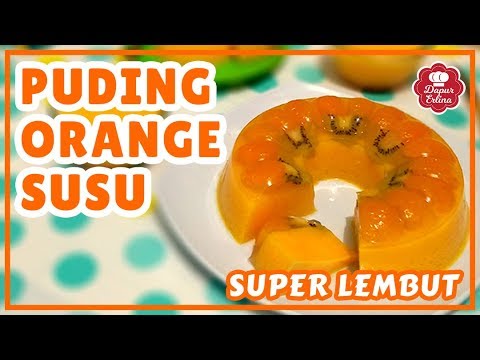 resep-dan-cara-membuat-puding-orange-susu-yang-super-lembut-lezat-dan-bergizi