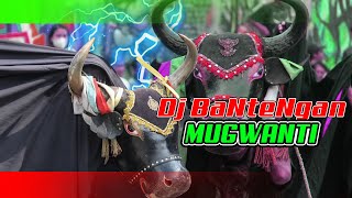 DJ BANTENGAN MBEROT MUGWANTI - ajy one zero