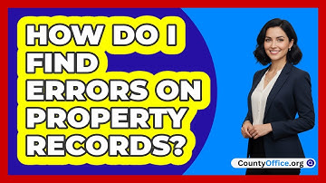 How Do I Find Errors On Property Records?