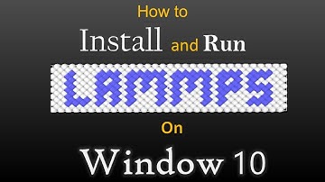 Install and Run LAMMPS on Window 10 | Simulation in Material Science | Molecular dynamics