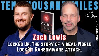 Famous Locked Up - The Story of a Real World LockBit Ransomware Attack - Zach Lewis - EP92 Profile