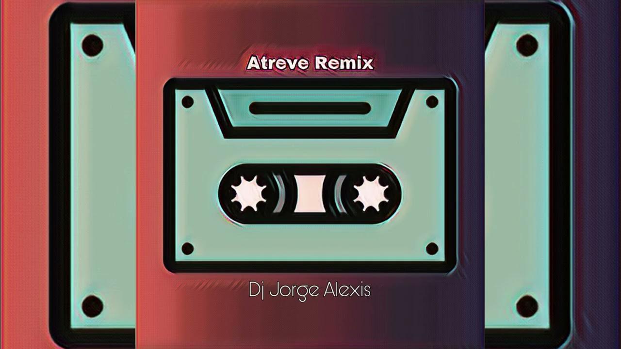 Atrévete - Original mix (Dj Jorge Alexis) Guaratech Atrévete - Original mix (Dj Jorge Alexis) Guaratech