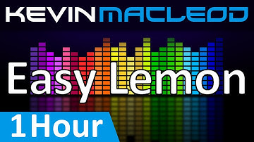 Kevin MacLeod: Easy Lemon [1 HOUR]